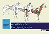 Arbeitsbuch Pferdeanatomie: Eine Lernhilfe für Studenten der Tiermedizin und verwandter Berufe