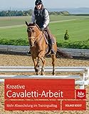 Kreative Cavaletti-Arbeit: Mehr Abwechslung im Trainingsalltag (BLV Pferde & Reiten)